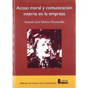 Acoso moral y comunicacion interna en la empresa