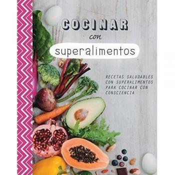 Cocinar Con Superalimentos