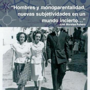 Hombres Y Monoparentalidad, Nuevas Subjetividades En Un Mundo Incierto...