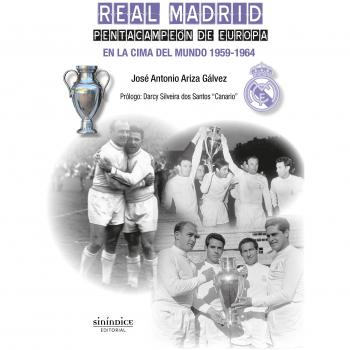 Real Madrid. Pentacampeón de Europa: En la cima del mundo. 1959-1964