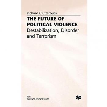 The Future of Political Violence: Destabilization, Disorder and Terrorism