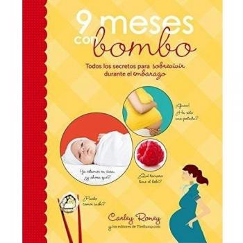 9 meses con bombo: Todos los secretos para sobrevivir durante el embarazo
