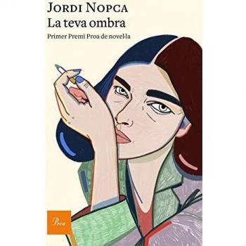 La teva ombra: Primer Premi Proa de Novel·la