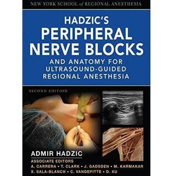 Hadzic's Ultrasound-Guided Regional Anesthesia: Peripheral Nerve Blocks and Anatomy with DVD