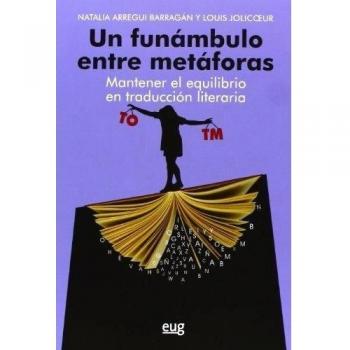 Un funámbulo entre metáforas. Mantener el equilibrio en traducción literaria