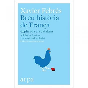Breu història de França explicada als catalans: Influències, friccions i garrotades del veí de dalt