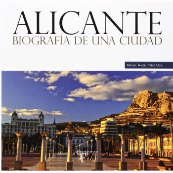 Alicante: Biografía de una ciudad