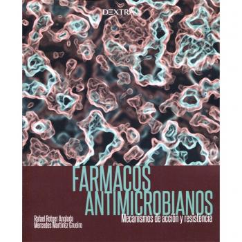 FÁRMACOS ANTIMICROBIANOS.: MECANISMOS Y ACCIÓN DE RESISTENCIA
