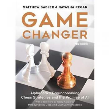 Game Changer: AlphaZero's Groundbreaking Chess Strategies and the Promise of AI