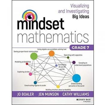 Mindset Mathematics: Visualizing and Investigating Big Ideas, Grade 7
