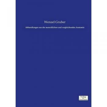 Tratados de Anatomía Humana y Comparativa - Wenzel Gruber