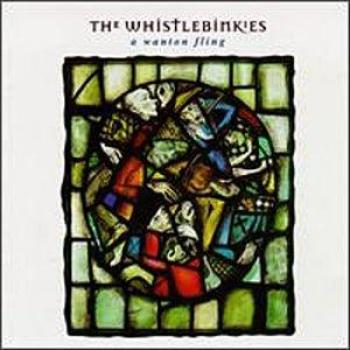 A wanton fling - The Whistlebinkies CDTRAX 095