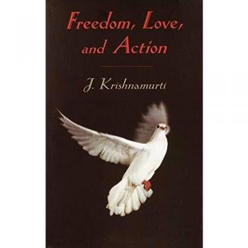 Freedom, Love And Action