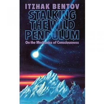 Stalking the Wild Pendulum: On the Mechanics of Consciousness