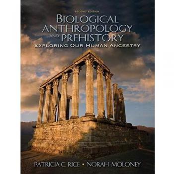 Biological Anthropology and Prehistory: Exploring Our Human Ancestry