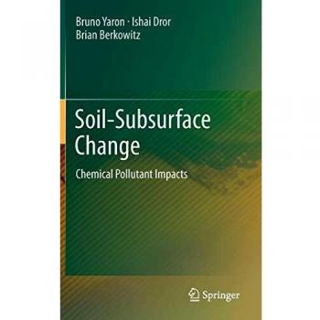 Soil-Subsurface Change: Chemical Pollutant Impacts