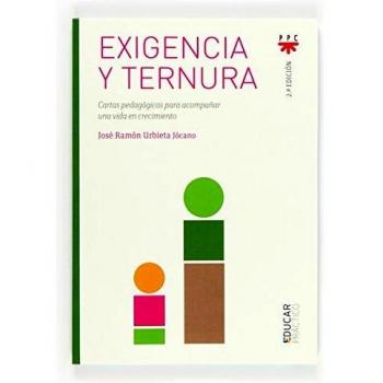 Exigencia Y Ternura: Cartas pedagógicas para acompañar una vida en crecimiento: 88