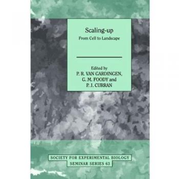 Escalando: De la Célula al Paisaje (Serie de Seminarios de la Sociedad para la Biología Experimental, Volumen 63)