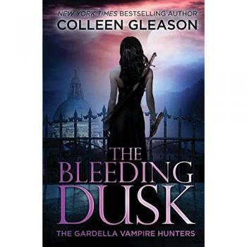 The Bleeding Dusk: Victoria Book 3 (Gardella Vampire Hunters Series) by Colleen Gleason