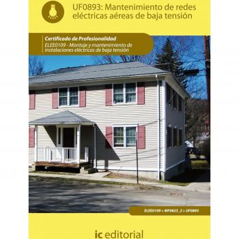 Mantenimiento de redes eléctricas aéreas de baja tensión. elee0109 - montaje y mantenimiento de instalaciones eléctricas de baja tensión