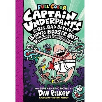 Captain Underpants and the Big, Bad Battle of the Bionic Booger Boy Part Two: Colour Edition