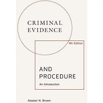 Criminal Evidence and Procedure: An Introduction