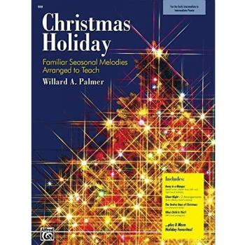 Christmas Holiday: Familiar Seasonal Melodies Arranged to Teach