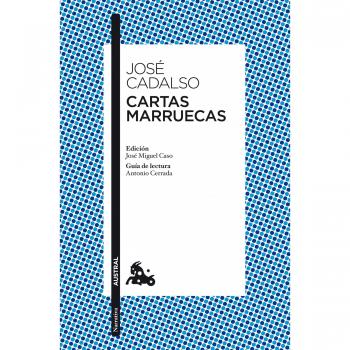 Cartas marruecas: Edición de José Miguel Caso. Guía de lectura de Antonio Cerrada