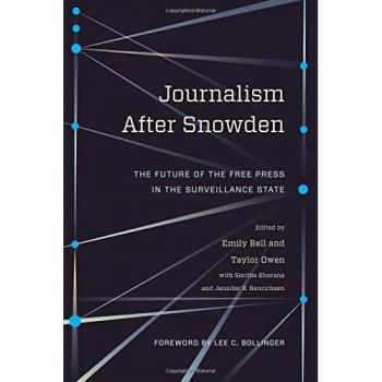 Journalism After Snowden: Insights into Surveillance and Media Ethics