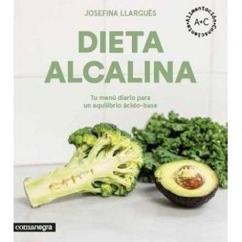 Dieta alcalina: Tu menú diario para un equilibrio ácido-base - Josefina Llargués