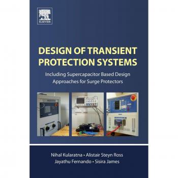 Design of Transient Protection Systems: Including Supercapacitor Based Design Approaches for Surge Protectors
