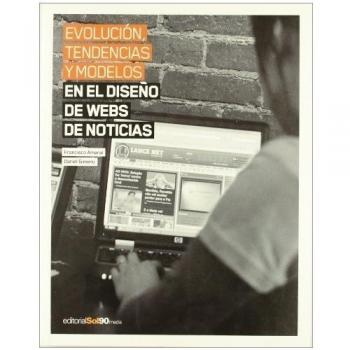 Evolucion, tendencias y modelos en el diseño wed de noticias - Amaral Francisco Gimeno Daniel