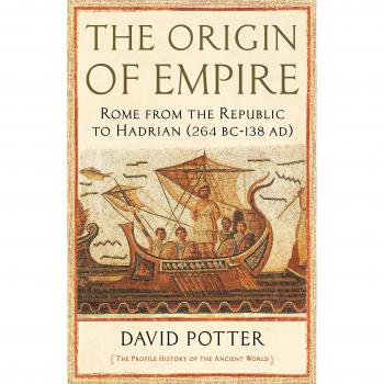 Origin of Empire Rome from the Republic to Hadrian 264 BC AD 138