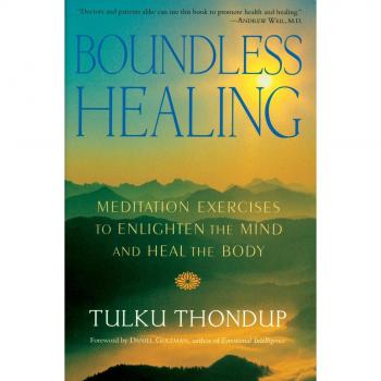 Boundless Healing: Meditation Exercises to Enlighten the Mind and Heal the Body