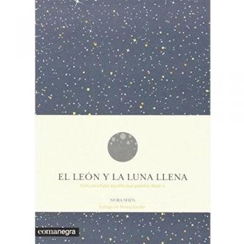 El león y la Luna llena: Solo será tuyo aquello que puedas dejar ir