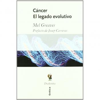 Cáncer. El legado evolutivo: Prólogo de Josep Carreras