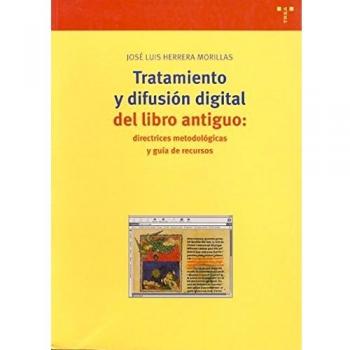 Tratamiento y difusión digital del libro antiguo: directrices metodológicas y guía de recursos: 91