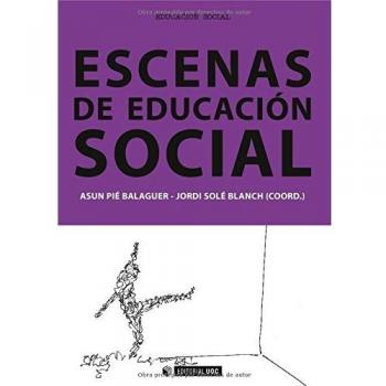 Escenas de educación social: 313 - Pié Balaguer, Asun/solé Blanch, Jordi