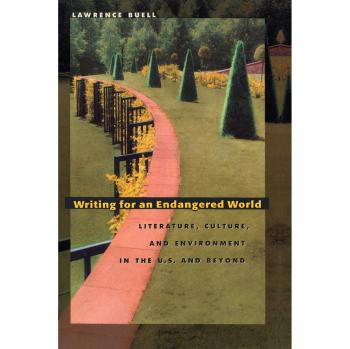 Writing for an Endangered World: Literature, Culture and Environment in the U.S. and Beyond