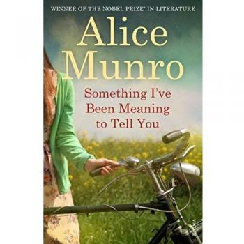Algo que he estado queriendo decirte - Colección de relatos de Alice Munro