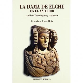 DAMA DE ELCHE EN EL AÑO 2000, ANALISIS TECNOLOGICO Y ARTISTICO, LA