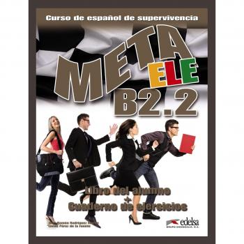 Meta ELE B2.2 - libro del alumno + ejercicios: Libro del alumno + Cuaderno de ejercicios