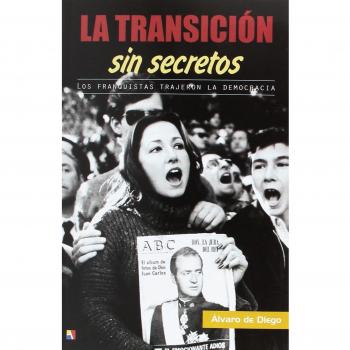 La Transicion Sin Secretos - Alvaro De Diego