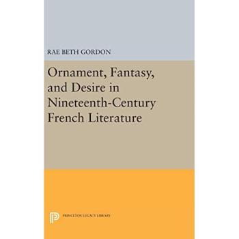 Ornament, Fantasy, and Desire in Nineteenth-Century French Literature: 192