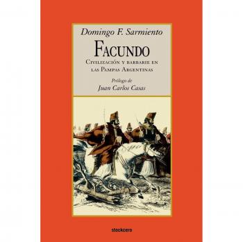 Facundo: Civilization and Barbarism - Paperback Edition by Domingo F. Sarmiento