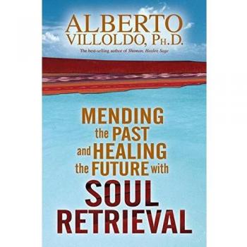 Mending the Past & Healing the Future with Soul Retrieval