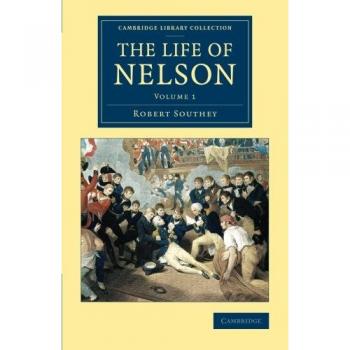 Conjunto de 2 Volúmenes: La Vida de Nelson (Colección de Biblioteca de Cambridge - Historia Naval y Militar)