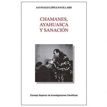 Chamanes, ayahuasca y sanación