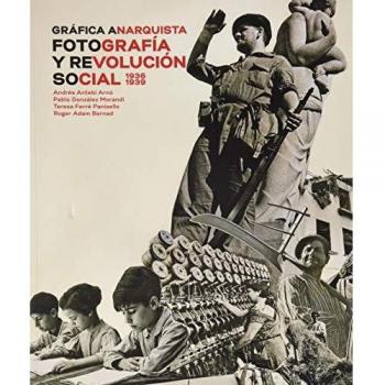 Gráfica anarquista. Fotografía y revolución social