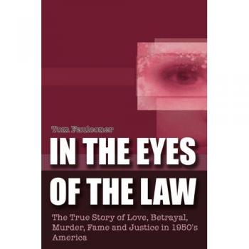 In the Eyes of the Law: Paperback Edition by Tom Faulconer